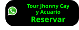 Tour Jhonny Cay  y Acuario  Reservar