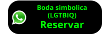 Boda simbolica (LGTBIQ) Reservar